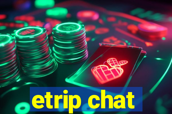 etrip chat